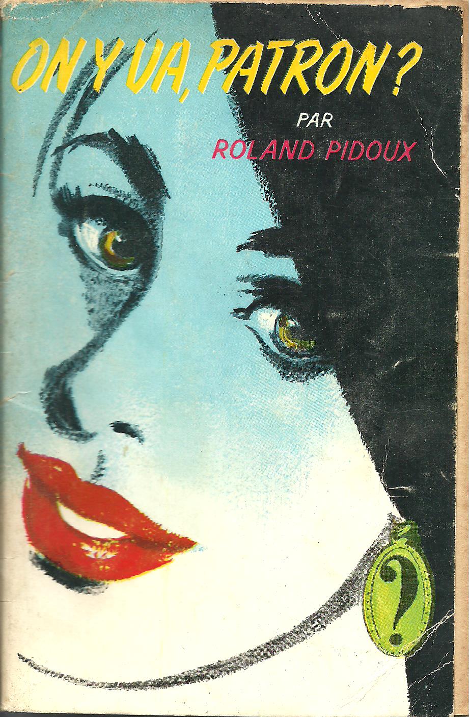 Couverture du roman policier de Roland pidoux : "On y va Patron?"